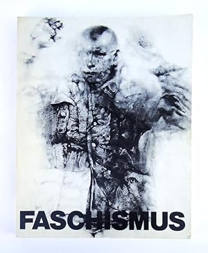 Seller image for Faschismus. Hg. von der Neuen Gesellschaft fr Bildende Kunst und dem Kunstamt Kreuzberg, Berlin. for sale by erlesenes  Antiquariat & Buchhandlung
