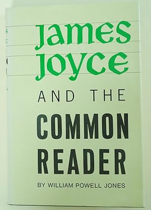 Imagen del vendedor de James Joyce and the Common Reader a la venta por Melancholy Lobster Books