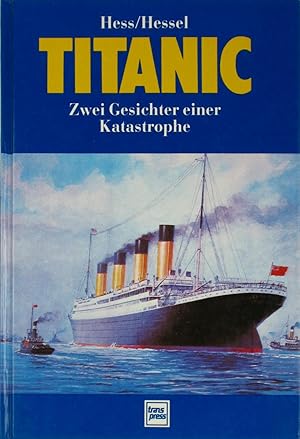 Image du vendeur pour Titanic. Zwei Gesichter einer Katastrophe., mis en vente par Versandantiquariat Hbald