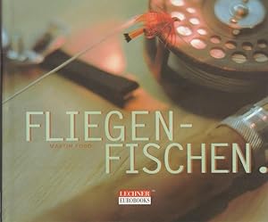 Seller image for Fliegen Fischen. Ein praktischer Ratgeber zum Fliegenbinden. for sale by Ant. Abrechnungs- und Forstservice ISHGW