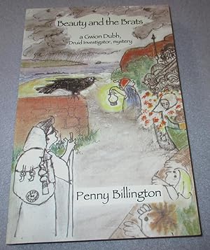Seller image for Beauty and the Brats; A Gwion Dudh, Druid Investigator Mystery (Signed by Author and Illustrator) for sale by Bramble Books