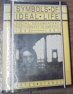 Seller image for Symbols of Ideal Life : Social Documentary Photography in America 1890 - 1950 for sale by Mullen Books, ABAA