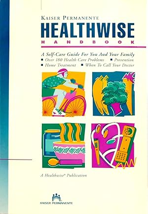 Healthwise Handbook: A Self-Care Manual For You and Your Family (Kaiser Permanente)