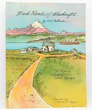 Seller image for Back Roads of Washington: 74 Trips on Washington's Scenic Byways for sale by The Parnassus BookShop