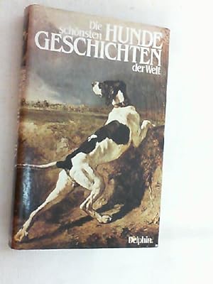 Bild des Verkufers fr Die schnsten Hundegeschichten der Welt. zum Verkauf von Versandantiquariat Christian Back