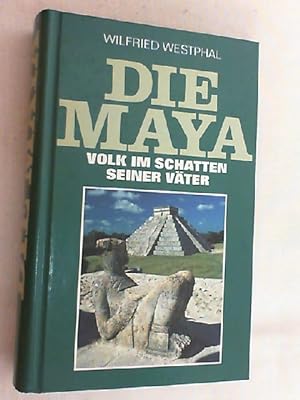 Bild des Verkufers fr Die Maya : Volk im Schatten seiner Vter. zum Verkauf von Versandantiquariat Christian Back
