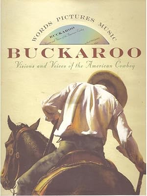 Seller image for BUCKAROO - VISIONS AND VOICES OF THE AMERICAN COWBOY for sale by High-Lonesome Books
