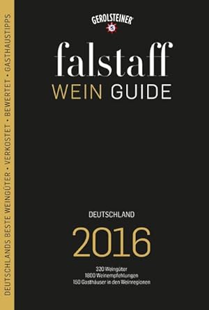 Bild des Verkufers fr Weinguide Deutschland 2016: Falstaff : 350 Weingter, 2500 Weinempfehlungen, 120 Gasthuser in den Weinregionen, 10 Rezepte von Top-Kchen aus den Regionen zum Verkauf von AHA-BUCH