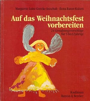 Seller image for Auf das Weihnachtsfest vorbereiten. 24 Gestaltungsvorschlge fr 5 - 12jhrige. for sale by Online-Buchversand  Die Eule