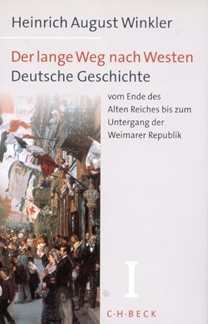 Bild des Verkufers fr Der lange Weg nach Westen, 2 Bde., Bd.1, Deutsche Geschichte vom Ende des Alten Reiches bis zum Untergang der Weimarer Republik zum Verkauf von Antiquariat Armebooks