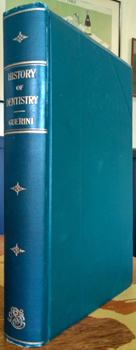 Imagen del vendedor de A History of Dentistry, from the most ancient times until the end of the eighteenth century. a la venta por Richard Neylon