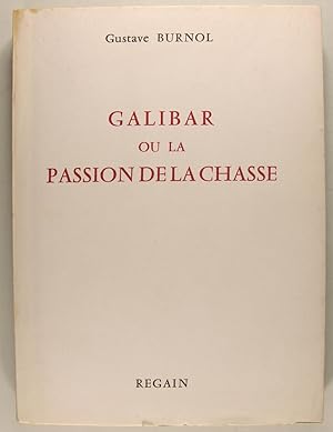 Galibar ou la passion de la chasse.