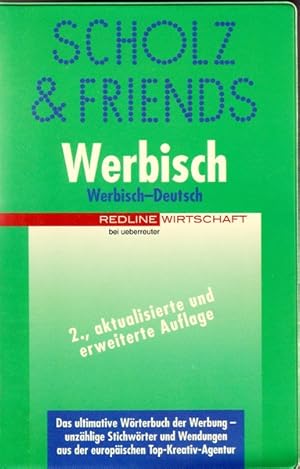 Werbisch. Werbisch - deutsch ; das ultimative Wörterbuch der Werbung - unzählige Stichwörter und ...