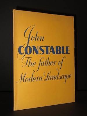 John Constable. The Father of Modern Landscape