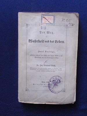 Imagen del vendedor de Der Weg, die Wahrheit und das Leben. Zwlf Vortrge gehalten whrend der Fasten des Jahres 1854 in der Pfarrkirche auf der Landstrae in Wien. a la venta por Antiquariat Klabund Wien