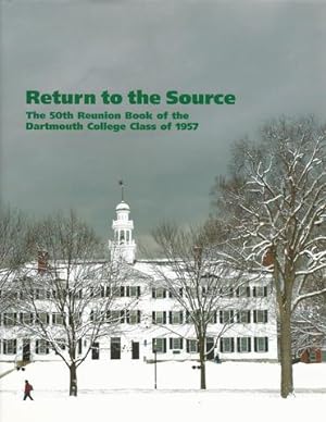 Immagine del venditore per Return to the Source: The 50th Reunion Book of the Dartmouth College Class of 1957 venduto da Lavendier Books