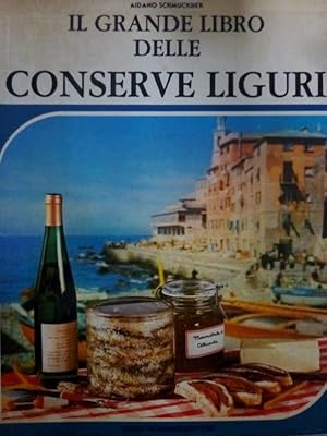 Seller image for IL GRANDE LIBRO DELLE CONSERVE LIGURI for sale by Historia, Regnum et Nobilia