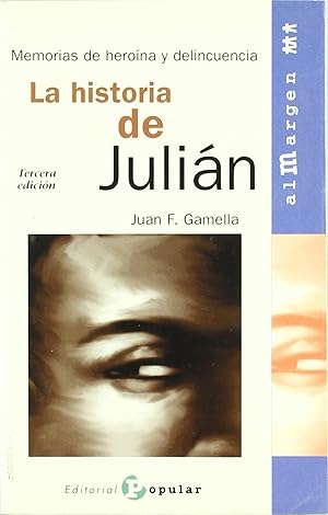 Seller image for La historia de Julin Memorias de herona y delincuencia for sale by Imosver