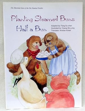 Imagen del vendedor de The Illustrated Sutra of the One Hundred Parables (Vol. 12), Planting Steamed Buns, Half a Bun a la venta por Argyl Houser, Bookseller