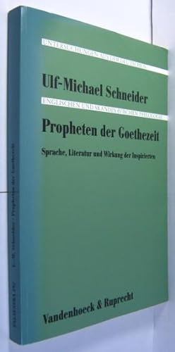 Propheten der Goethezeit. Sprache, Literatur und Wirkung der Inspirierten.