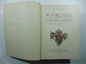 Firenze dai Medici ai Lorena. Storia - cronaca anedottica - costumi (1670-1737)