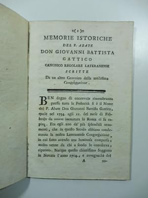 Memorie istoriche del P. Abate Don Giovanni Battista Gattico canonico regolare lateranense scritt...