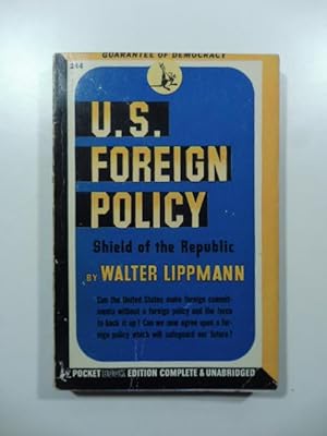 Bild des Verkufers fr U.S. Foreign policy. Shield of the Republic zum Verkauf von Coenobium Libreria antiquaria