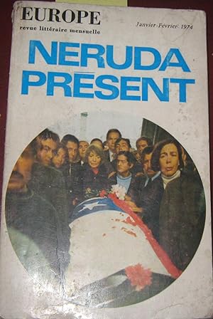 NERUDA présent. Europe. Revue littéraire mensuelle, 52e année, n°537-538, janvier-février 1974 : .