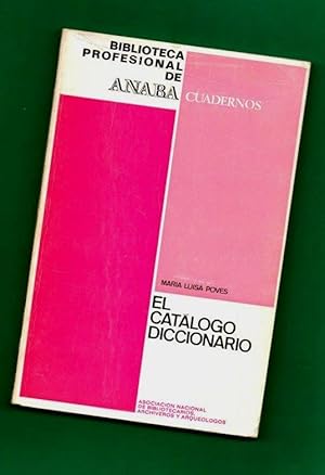 Imagen del vendedor de EL CATALOGO DICCIONARIO : normas para su redaccin. (Biblioteca profesional de ANABA, Cuadernos). a la venta por Librera DANTE