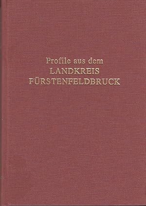 Profile aus dem Landkreis Fürstenfeldbruck; Teil: Bd. 1