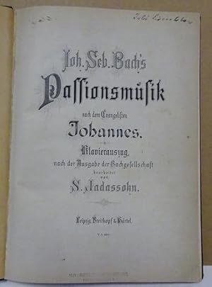 Passionsmusik nach dem Evangelisten Johannes (Klavierauszug nach der Ausgabe der Bachgesellschaft...