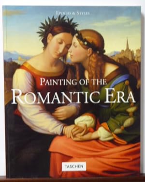 Bild des Verkufers fr Painting of the Romantic Epoch (Epochs & Styles) zum Verkauf von RON RAMSWICK BOOKS, IOBA