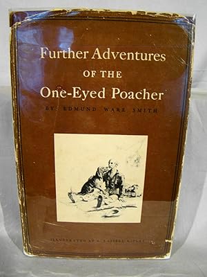 The Further Adventures of the One-Eyed Poacher. First edition limited to 750 copies signed by the...