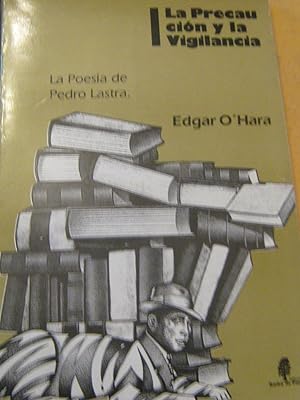Seller image for La precaucin y la vigilancia. La poesa de Pedro Lastra for sale by Librera Monte Sarmiento