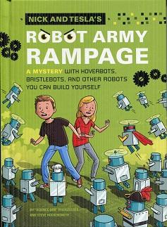 Bild des Verkufers fr Nick and Tesla's Robot Army Rampage: A Mystery with Hoverbots, Bristle Bots, and Other Robots You Can Build Yourself zum Verkauf von The Book Faerie