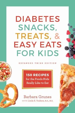 Seller image for Diabetes Snacks, Treats, & Easy Eats for Kids : 150 Recipes for the Foods Kids Really Like to Eat for sale by GreatBookPrices
