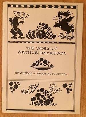 Bild des Verkufers fr The Work of Arthur Rackham. The Raymond M Sutton, Jr Collection zum Verkauf von Lucky Panther Books