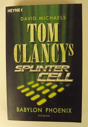 Bild des Verkufers fr Tom Clancys Splinter Cell. Babylon-Phnix. zum Verkauf von Der Buchfreund