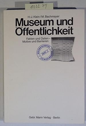 Seller image for Museum und Offentlichkeit: Fakten und Daten, Motive und Barrieren (Berliner Schriften zur Museumskunde, Band 2) for sale by Antiquariat Trger