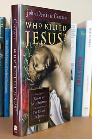 Immagine del venditore per Who Killed Jesus?: Exposing the Roots of Anti-Semitism in the Gospel Story of the Death of Jesus venduto da Beaver Bridge Books