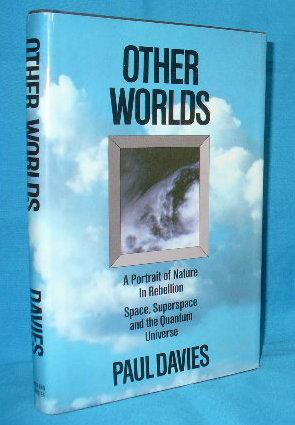 Seller image for Other Worlds: A Portrait of Nature in Rebellion : Space, Superspace and Quantum Universe for sale by Alhambra Books