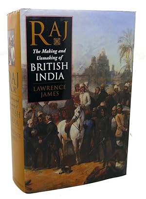 Immagine del venditore per RAJ : The MAKING and UNMAKING of BRITISH INDIA venduto da Rare Book Cellar