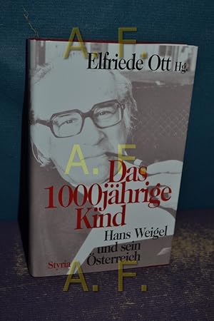 Bild des Verkufers fr Das 1000jhrige Kind : Hans Weigel und sein sterreich. Elfriede Ott (Hg.) zum Verkauf von Antiquarische Fundgrube e.U.