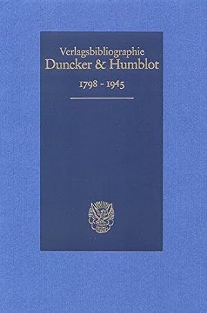 Verlagsbibliographie 1798 - 1945. Duncker & Humblot / hrsg. von Norbert Simon / Teil von: Bibliot...