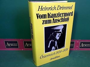 Bild des Verkufers fr Vom Kanzlermord zum Anschlu - sterreich 1934-1938. zum Verkauf von Antiquariat Deinbacher