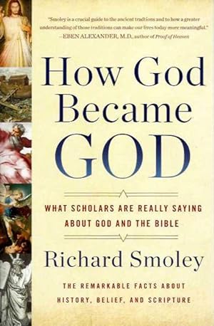 Seller image for HOW GOD BECAME GOD: What Scholars are Really Saying About God and the Bible for sale by By The Way Books