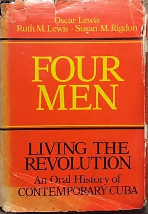 Seller image for Four Men. Living the Revolution. An Oral History of Contemporary Cuba. for sale by Dial-A-Book