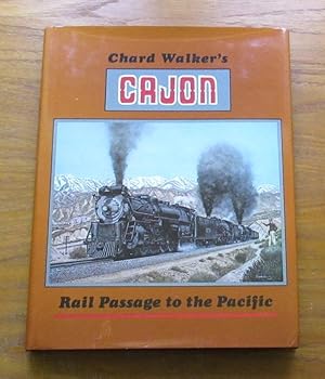 Chard Walker's Cajon: Rail Passage to the Pacific.