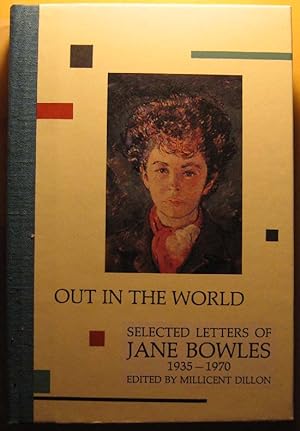 Bild des Verkufers fr Out in the World: Selected Letters of Jane Bowles, 1935-1970 zum Verkauf von Pistil Books Online, IOBA