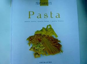 Seller image for I PROTAGONISTI in cucina PASTA pasta corta - pasta lunga - pasta fresca for sale by Historia, Regnum et Nobilia